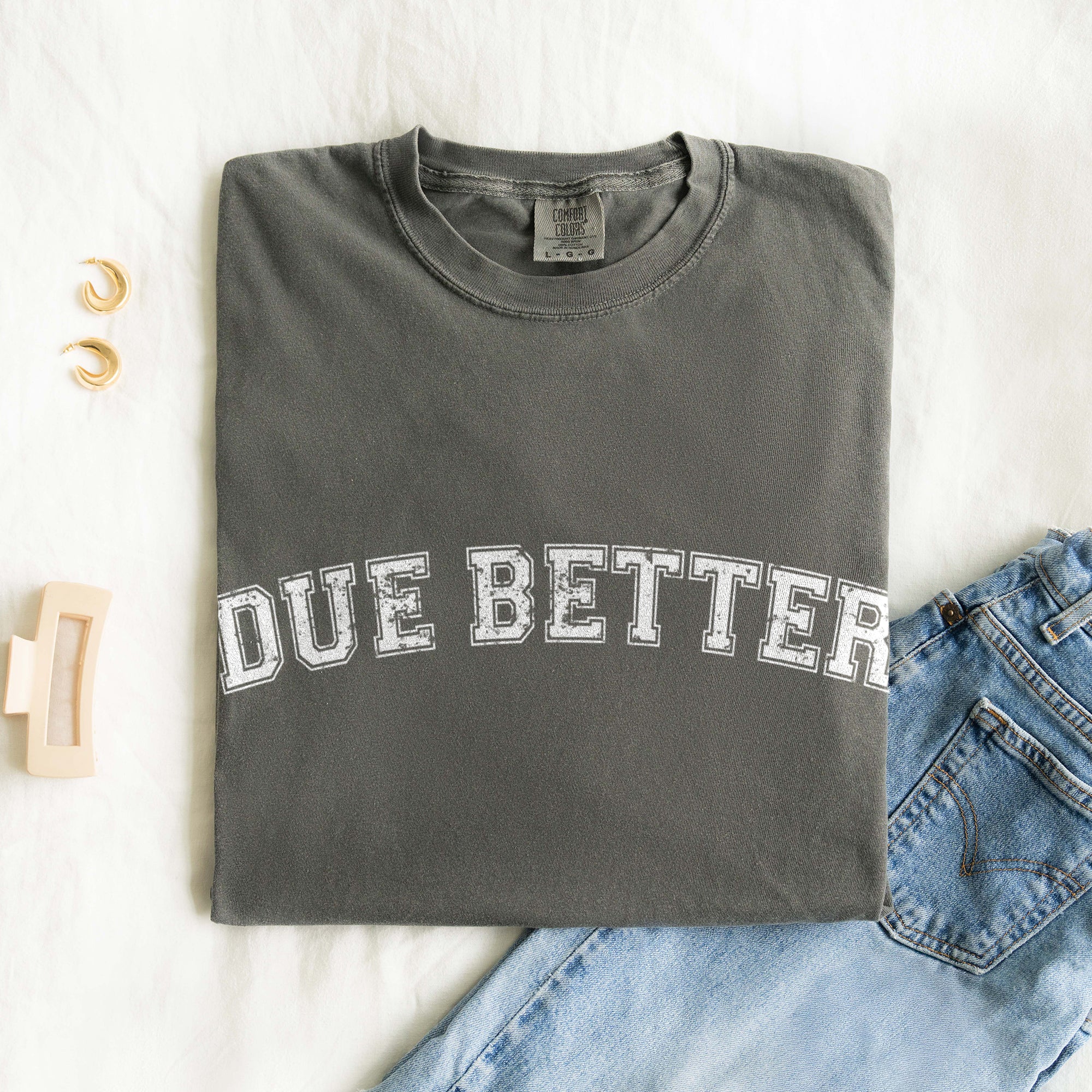 Due Better T-Shirt