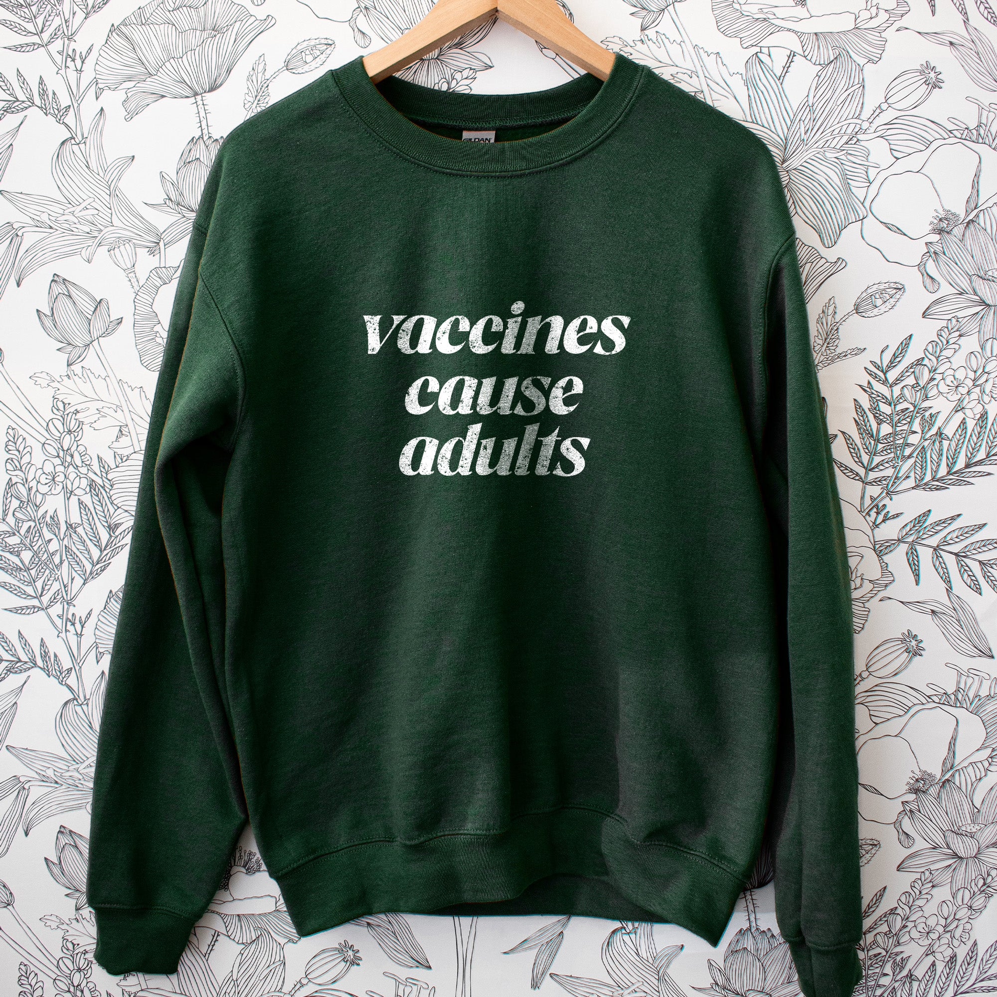 Vaccines Cause Adults Sweatshirt