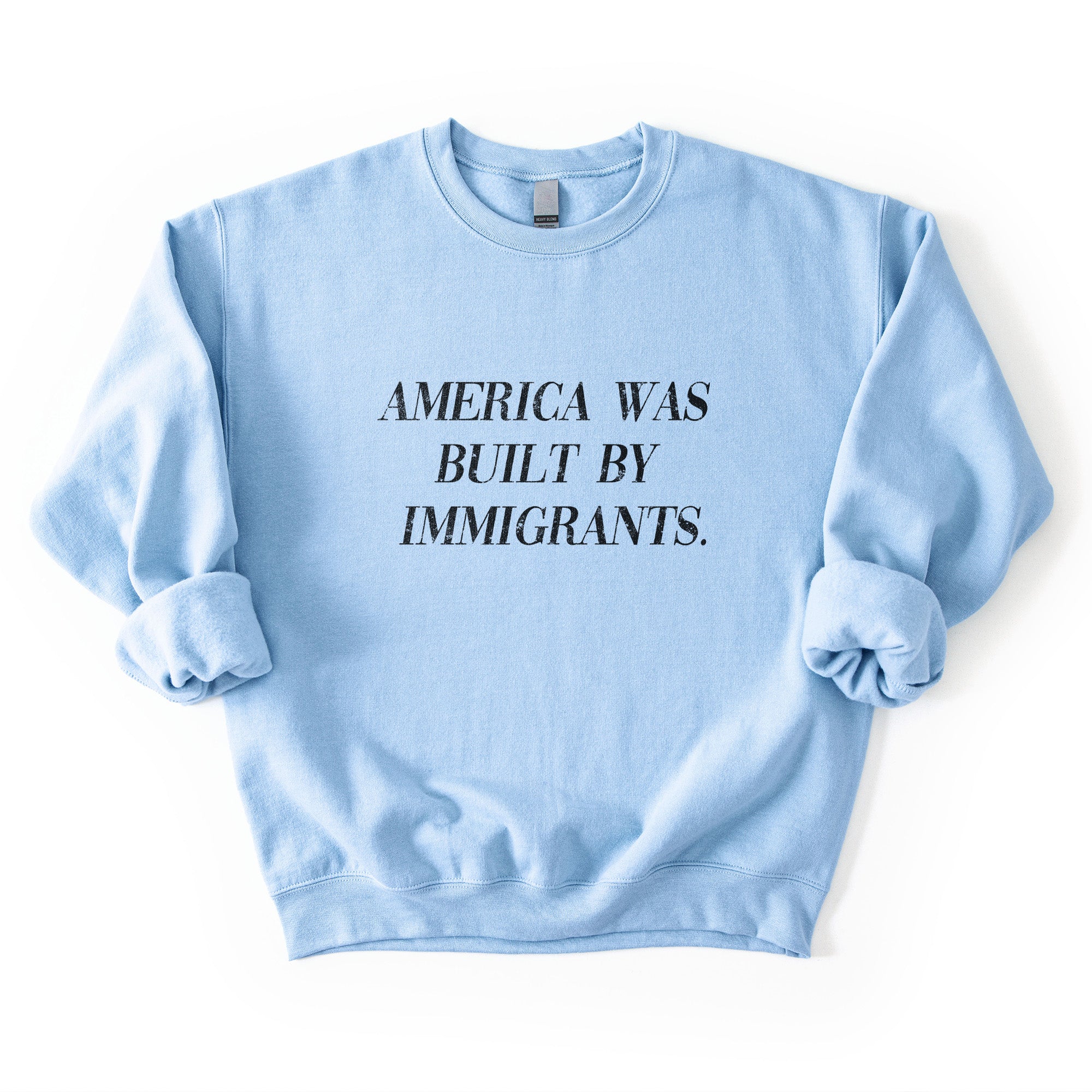 America Was Built by Immigrants Sweatshirt