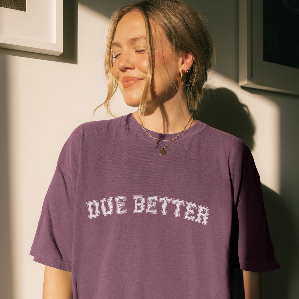 Due Better T-Shirt