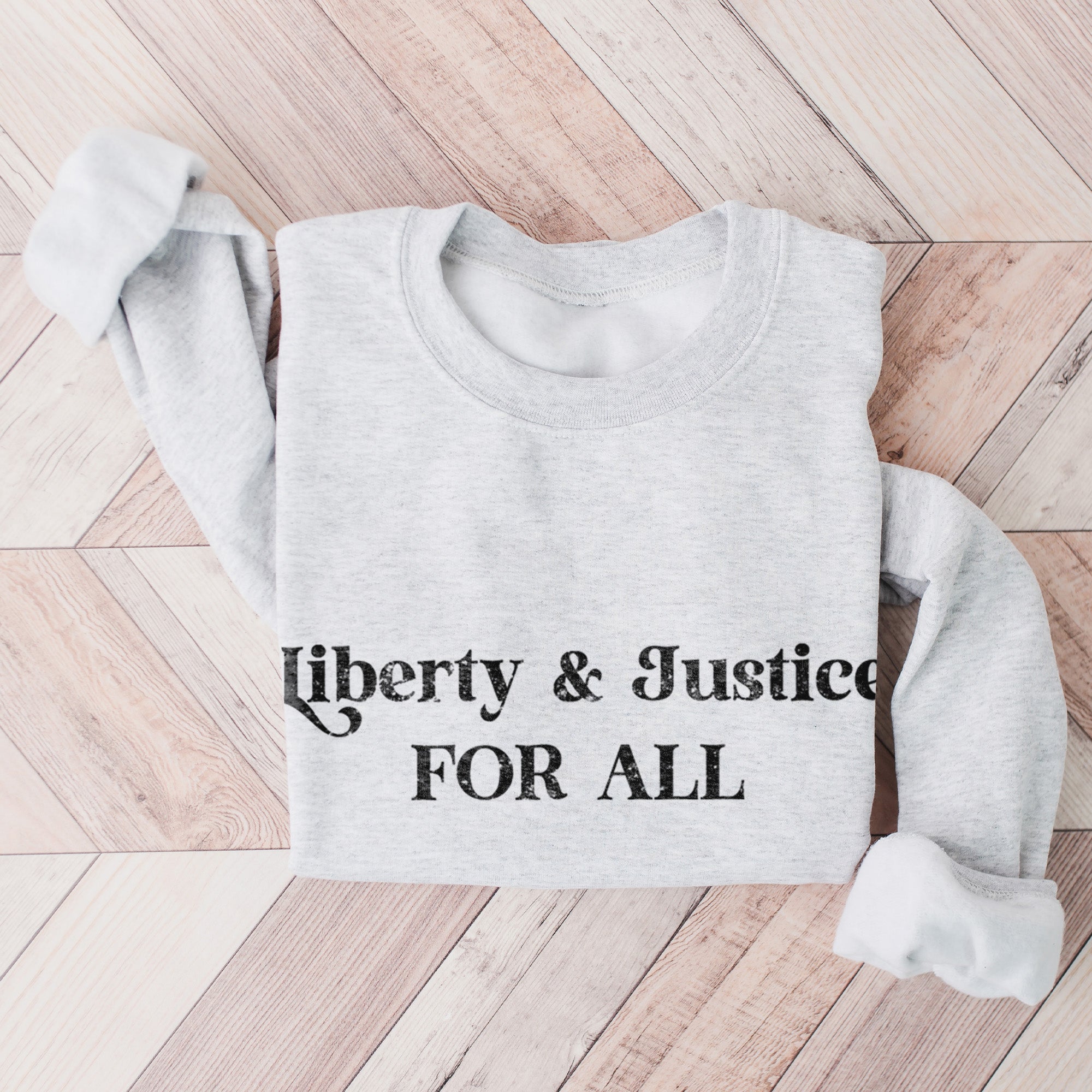 Liberty and Justice For All Sweatshirt