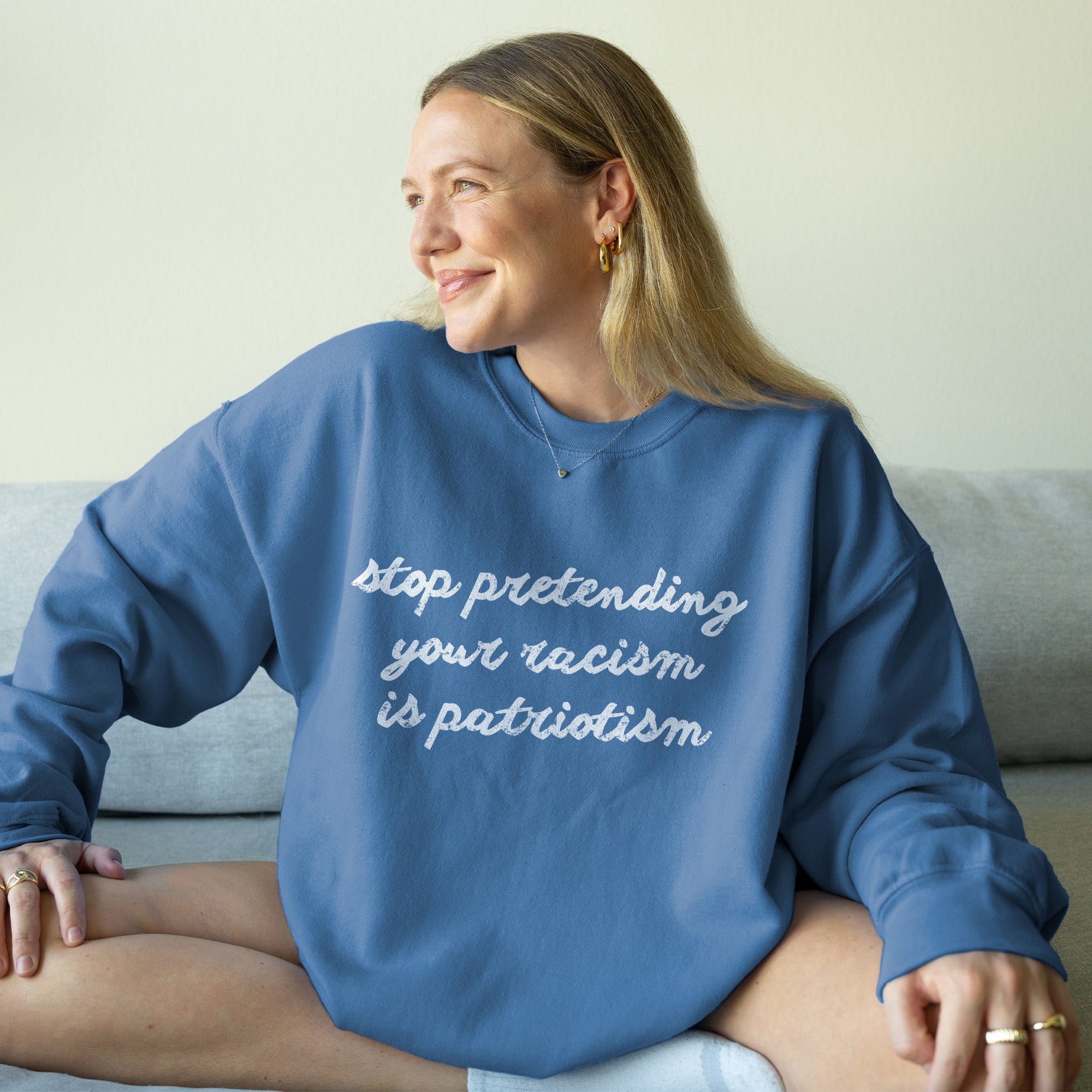 Stop Pretending Your Racism is Patriotism Sweatshirt