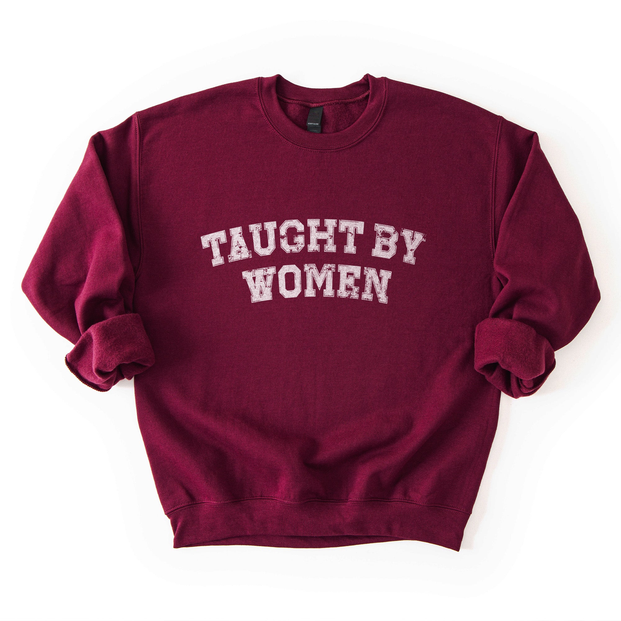 Taught by Women Sweatshirt