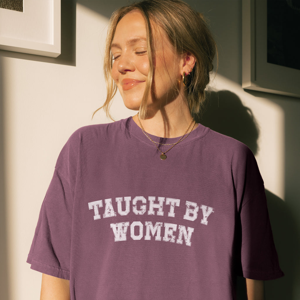 Taught by Women T-Shirt